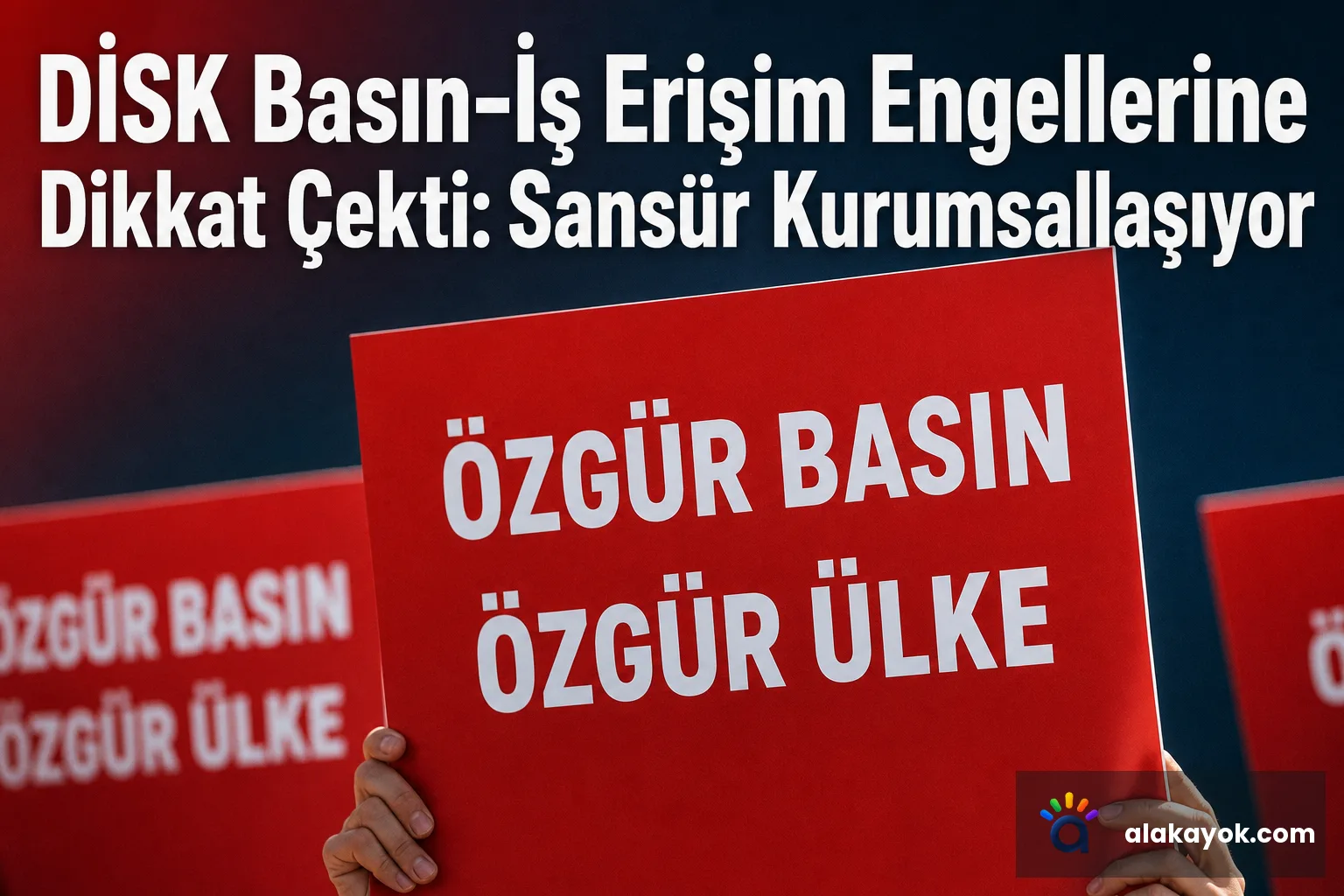 DİSK Basın-İş Erişim Engellerine Dikkat Çekti: Sansür Kurumsallaşıyor