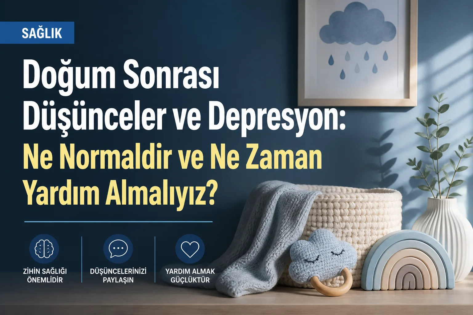 Doğum Sonrası Düşünceler ve Depresyon: Ne Normaldir ve Ne Zaman Yardım Almalıyız?
