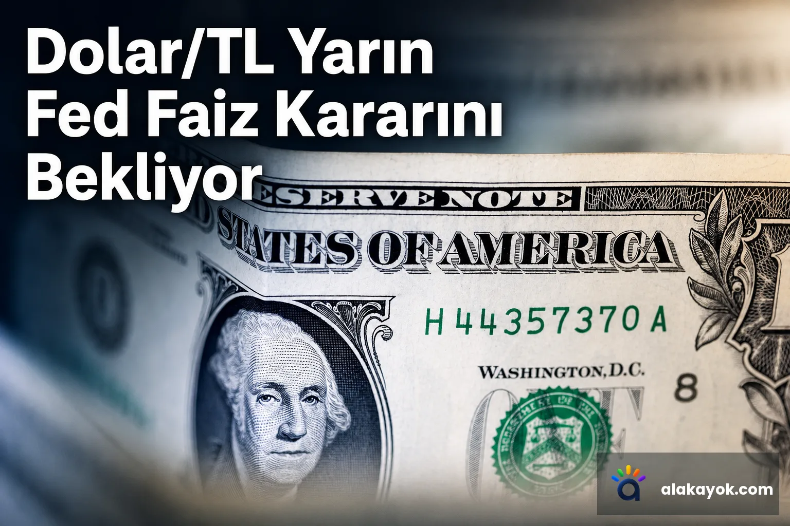 Dolar/TL Yarın Fed Faiz Kararını Bekliyor