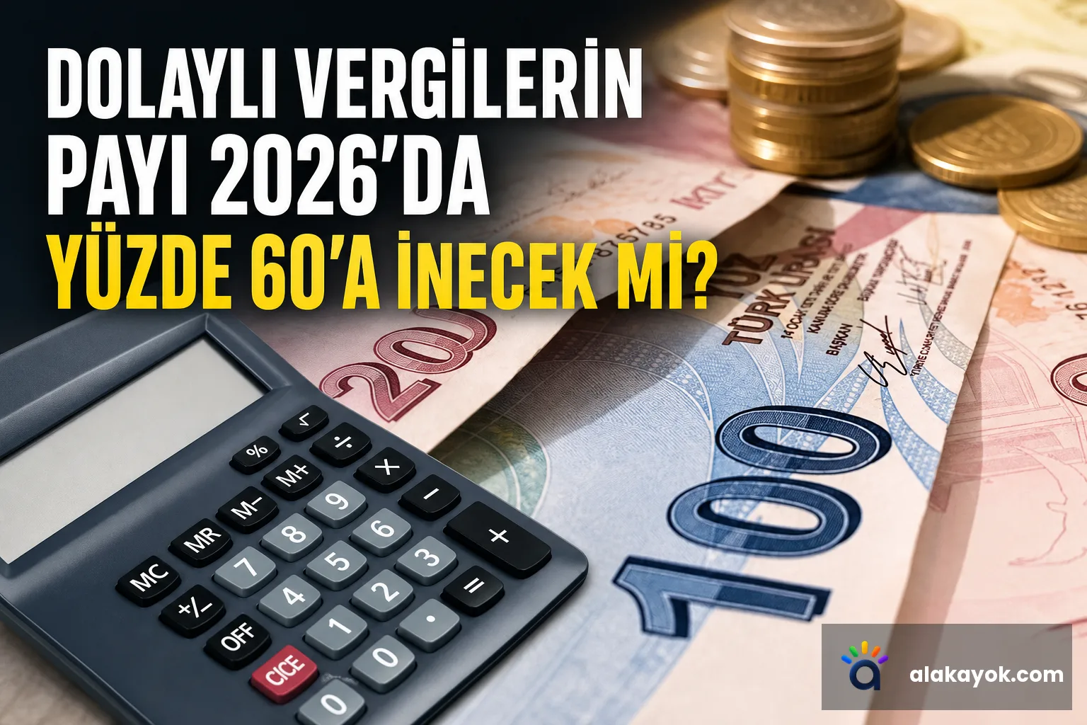 Dolaylı Vergilerin Payı 2026'da Yüzde 60'a İnecek mi?