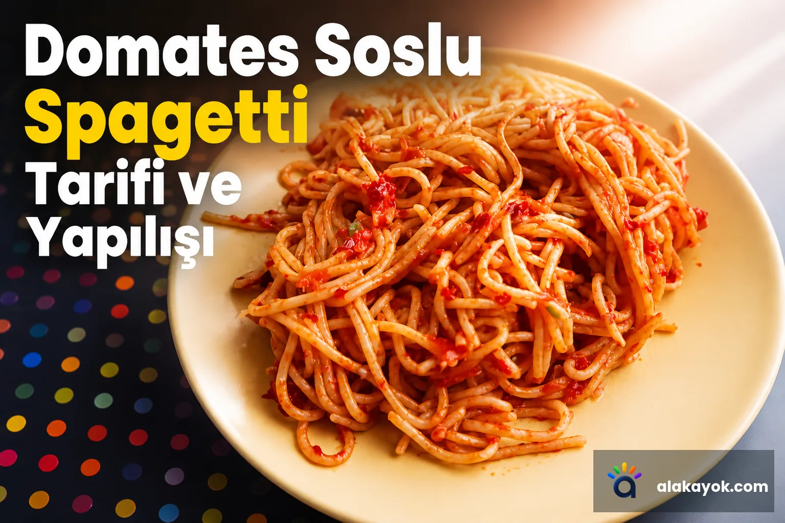 Domates Soslu Spagetti Tarifi ve Yapılışı