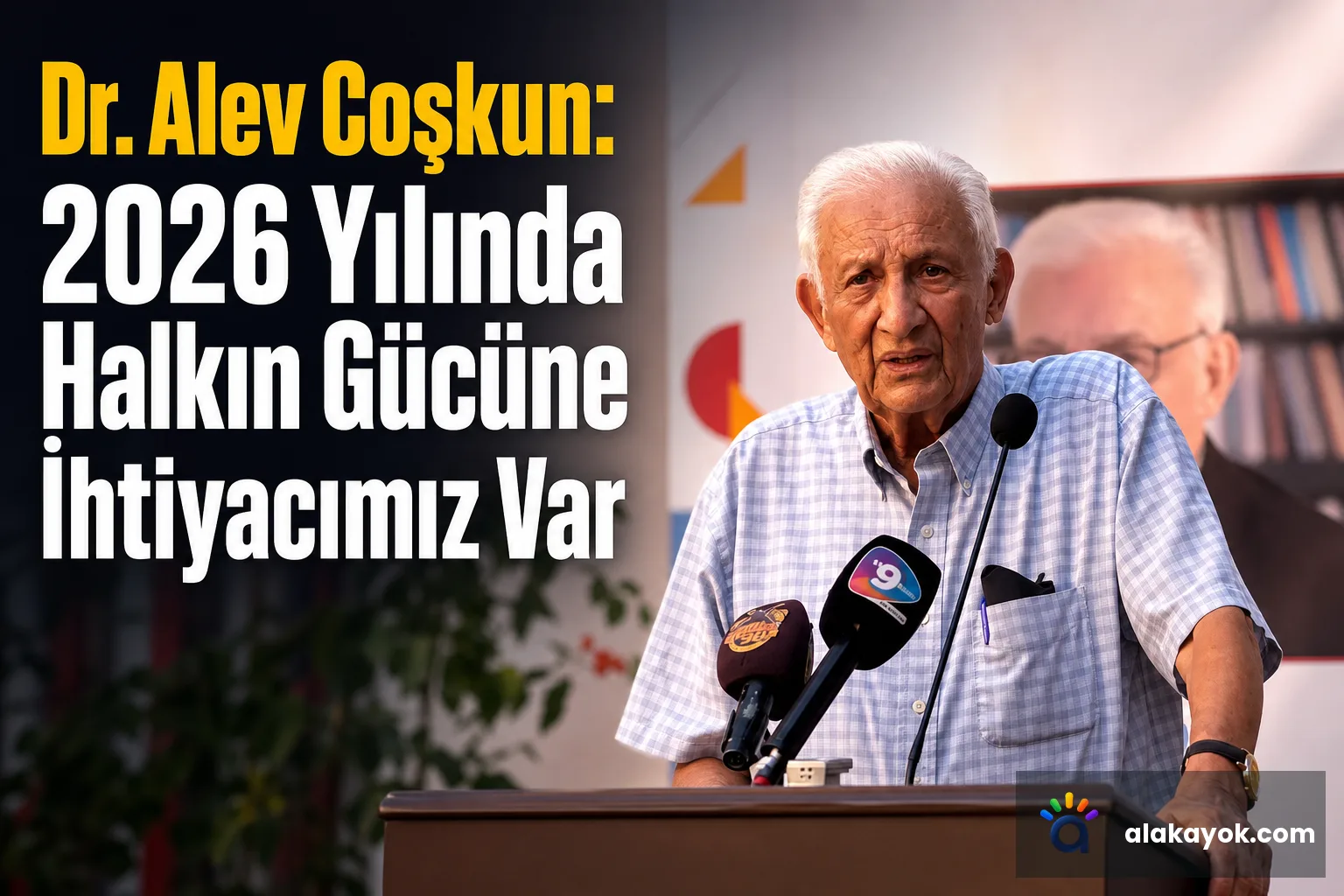 Dr. Alev Coşkun: 2026 Yılında Halkın Gücüne İhtiyacımız Var
