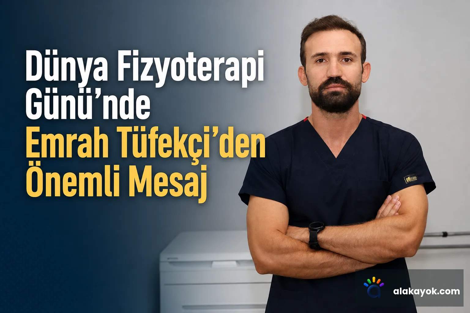Dünya Fizyoterapi Günü'nde Emrah Tüfekçi'den Önemli Mesaj