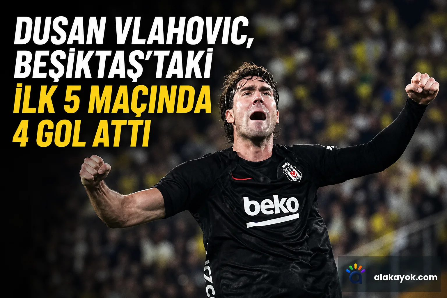 Dusan Vlahovic, Beşiktaş'taki İlk 5 Maçında 4 Gol Attı