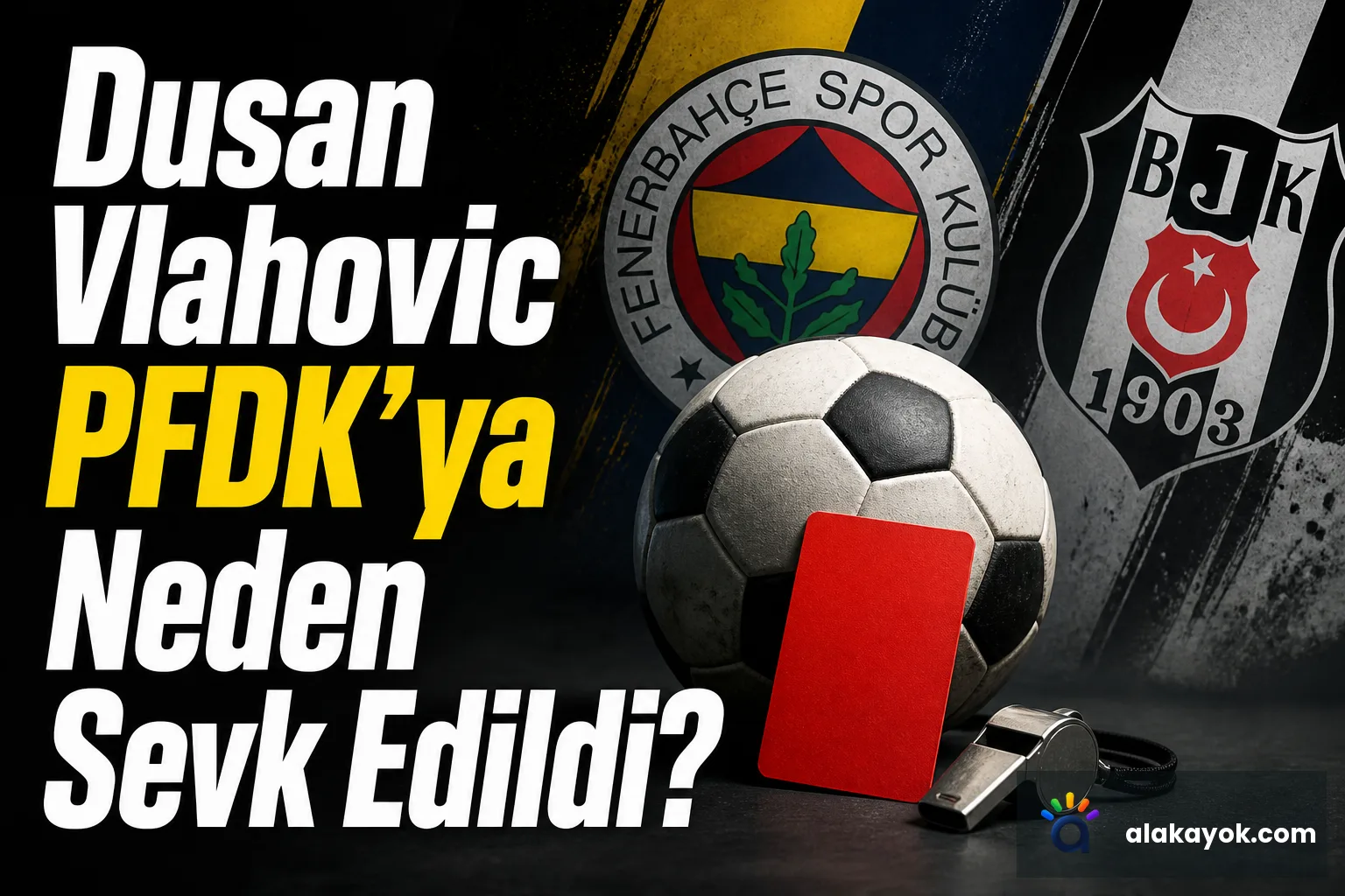 Dusan Vlahovic PFDK'ya Neden Sevk Edildi?