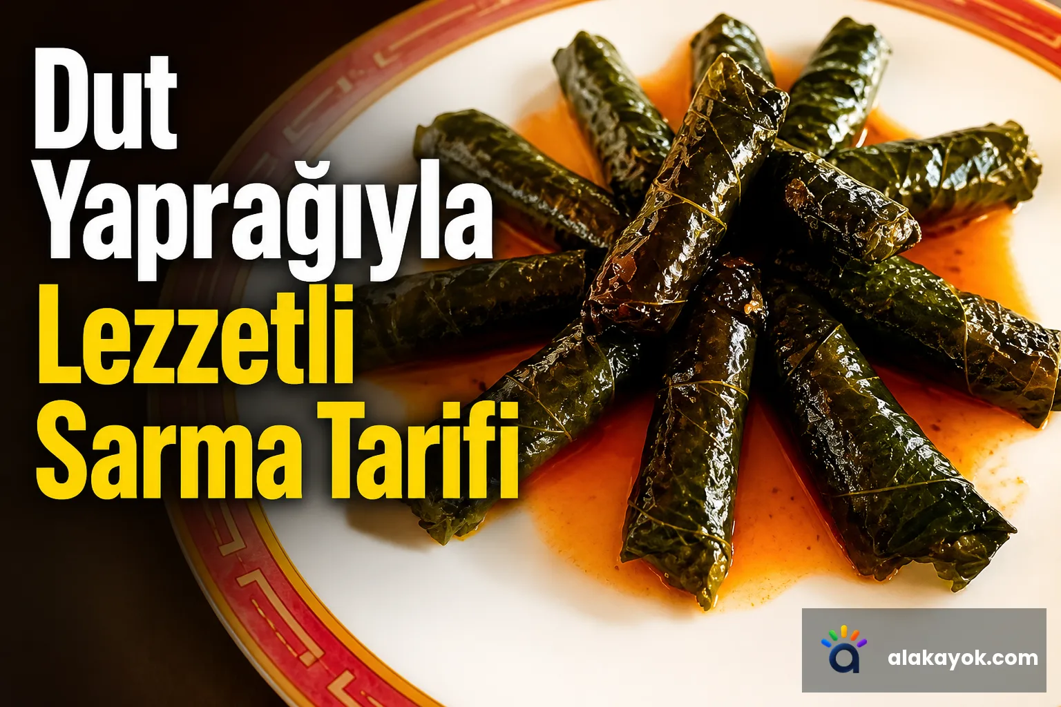 Dut Yaprağıyla Lezzetli Sarma Tarifi