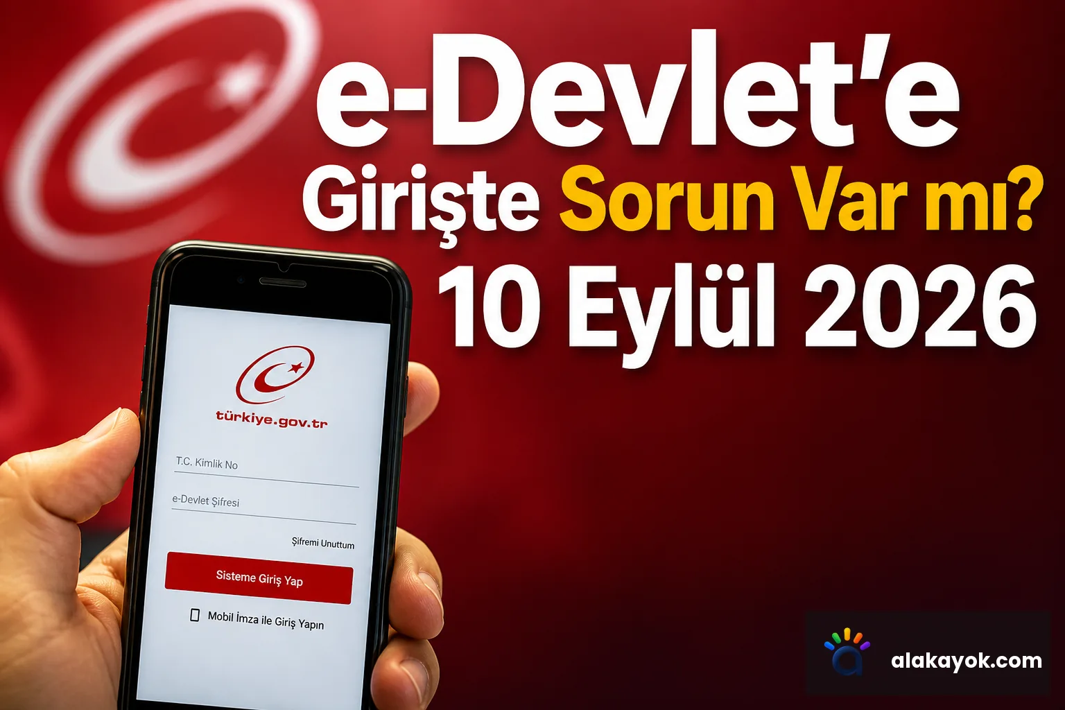 e-Devlet'e Girişte Sorun Var mı? 10 Eylül 2026