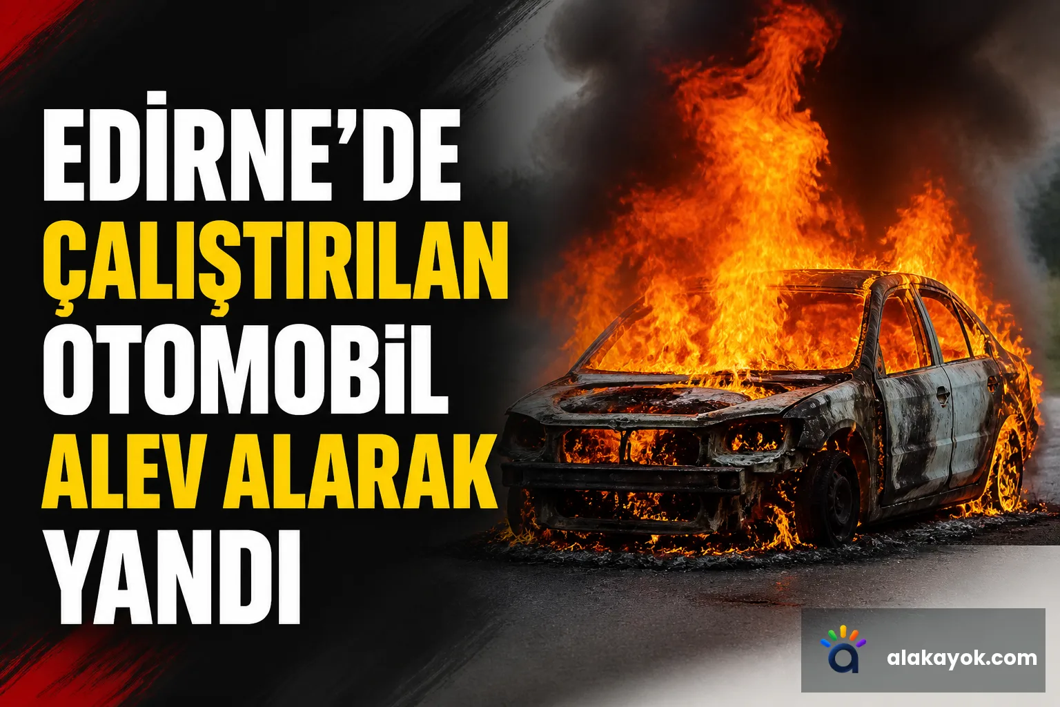 Edirne'de Çalıştırılan Otomobil Alev Alarak Yandı