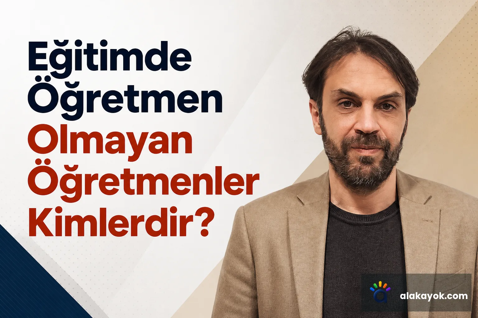 Eğitimde Öğretmen Olmayan Öğretmenler Kimlerdir?