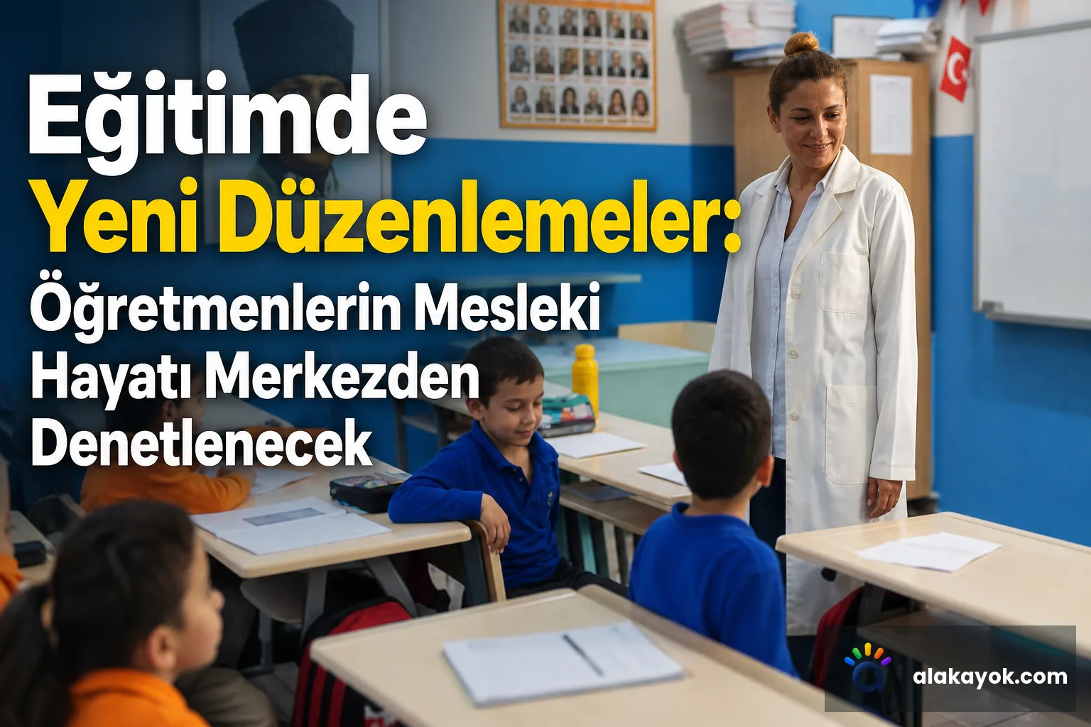 Eğitimde Yeni Düzenlemeler: Öğretmenlerin Mesleki Hayatı Merkezden Denetlenecek