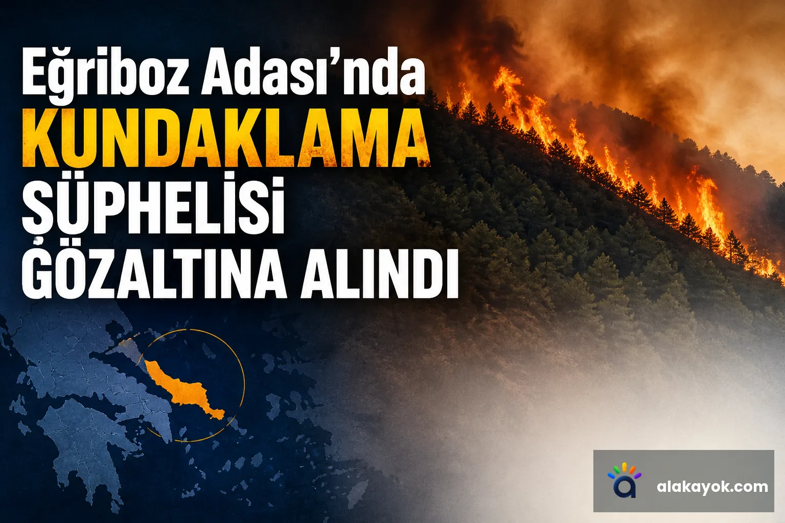 Eğriboz Adası'nda Kundaklama Şüphelisi Gözaltına Alındı