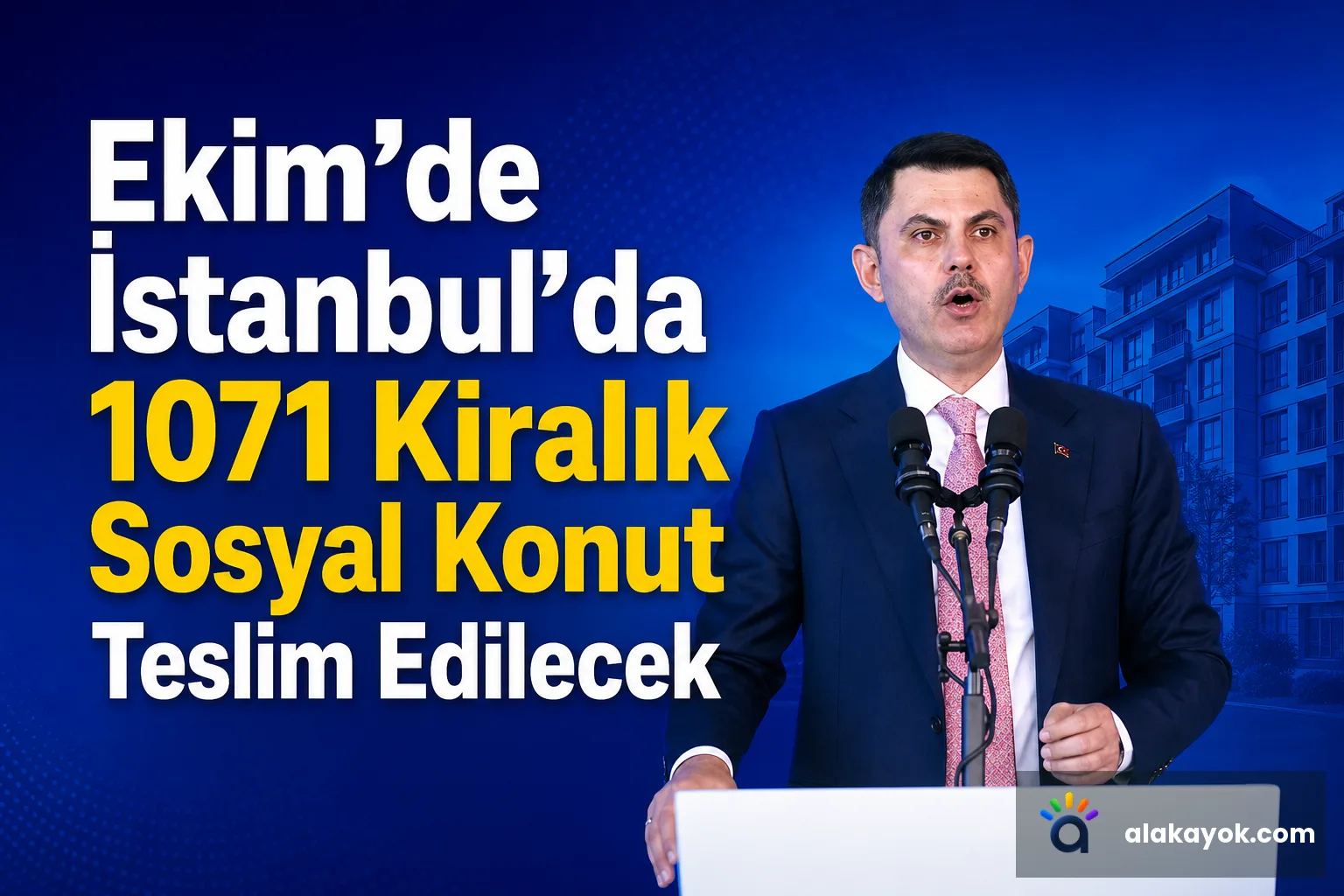 Ekim'de İstanbul'da 1071 Kiralık Sosyal Konut Teslim Edilecek