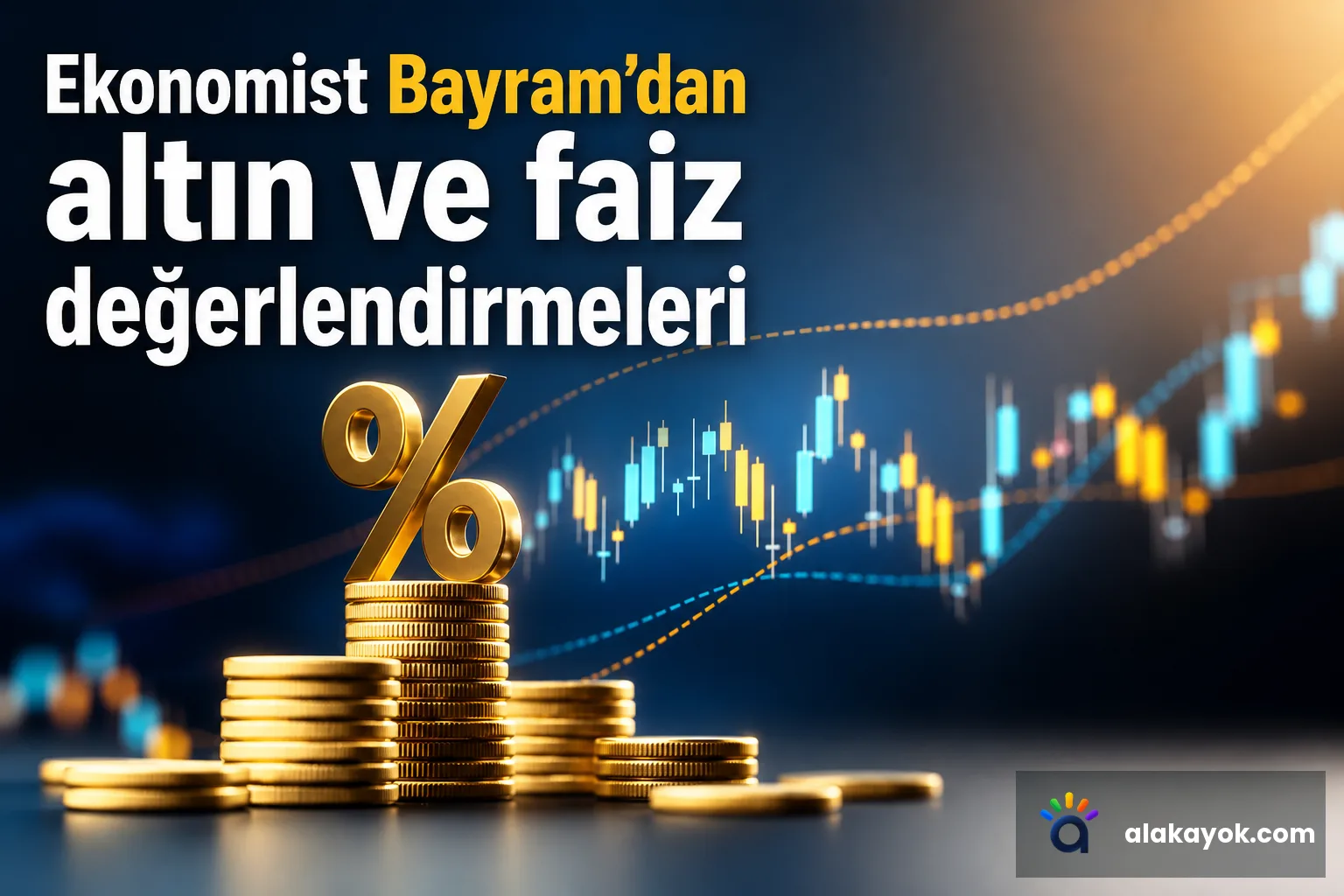 Ekonomist Bayram'dan altın ve faiz değerlendirmeleri