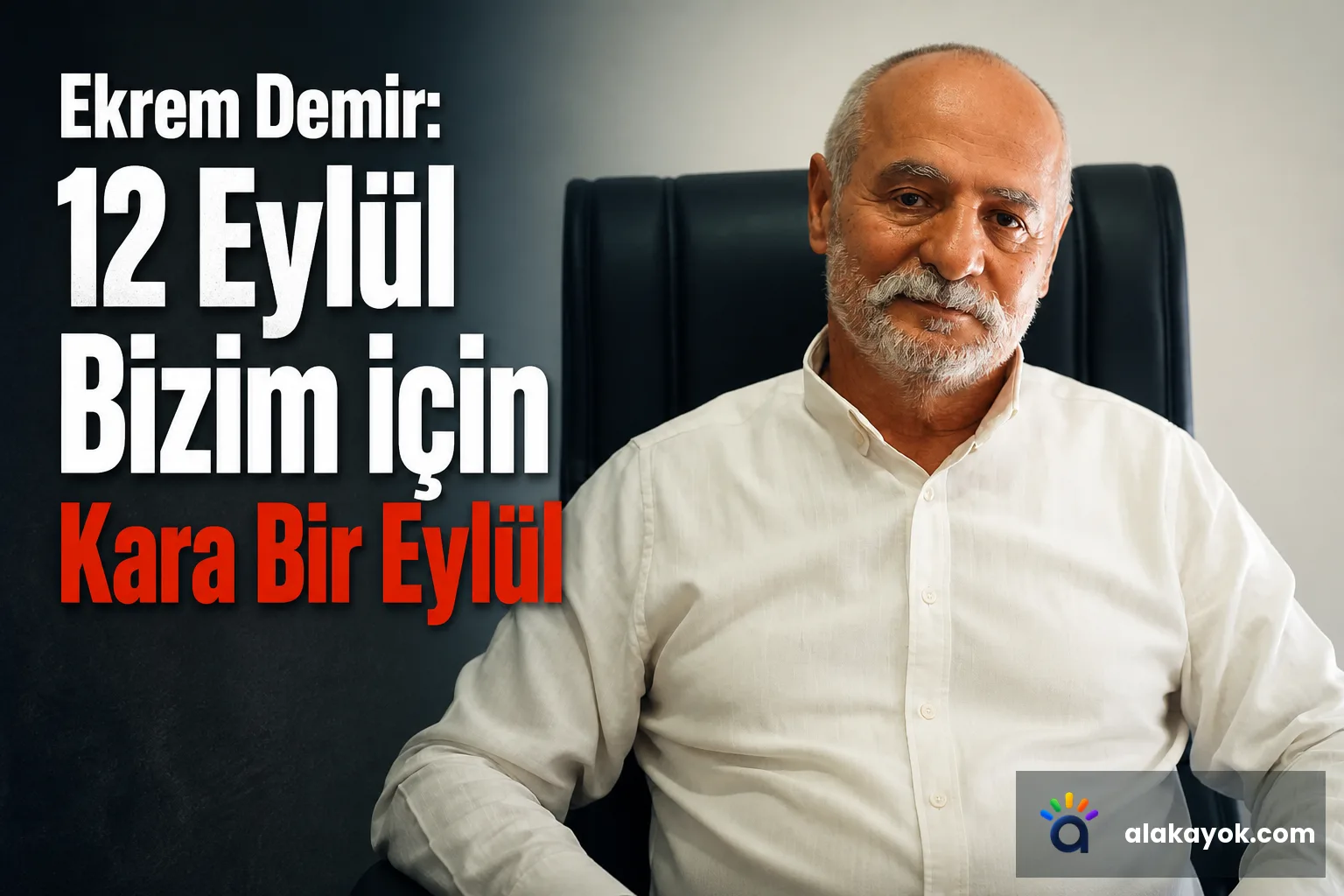 Ekrem Demir: 12 Eylül Bizim İçin Kara Bir Eylül