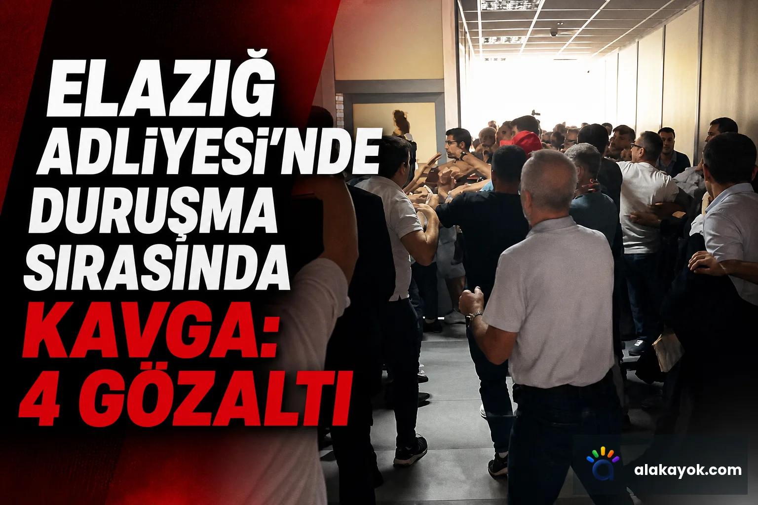 Elazığ Adliyesi'nde Duruşma Sırasında Kavga: 4 Gözaltı