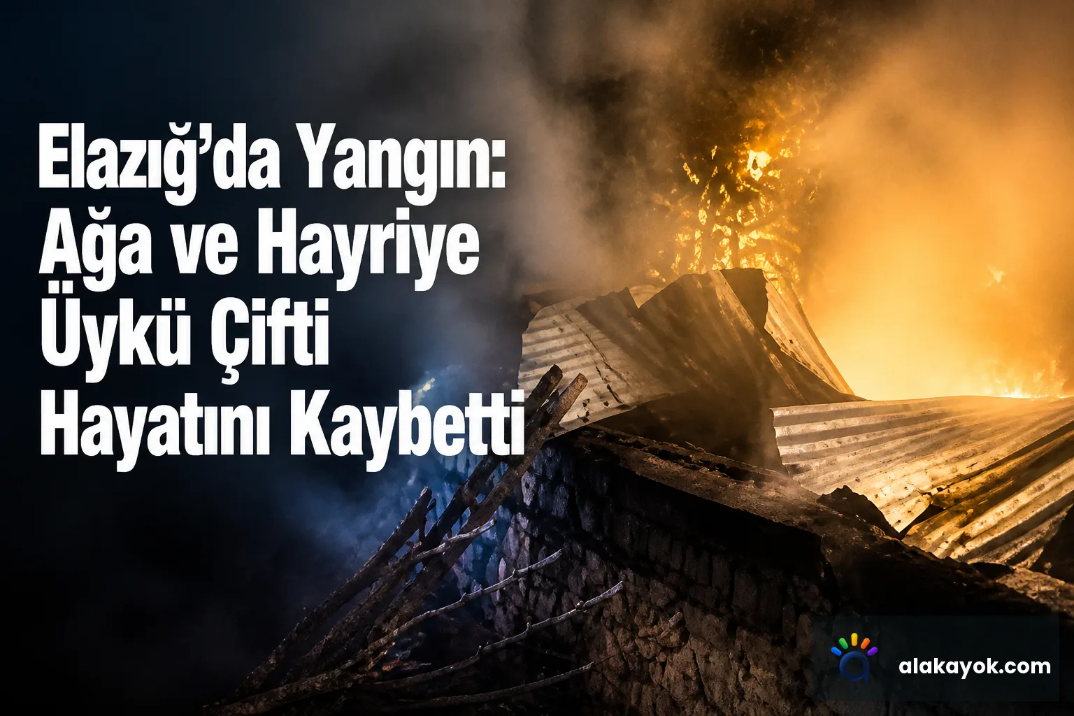 Elazığ'da Yangın: Ağa ve Hayriye Üykü Çifti Hayatını Kaybetti