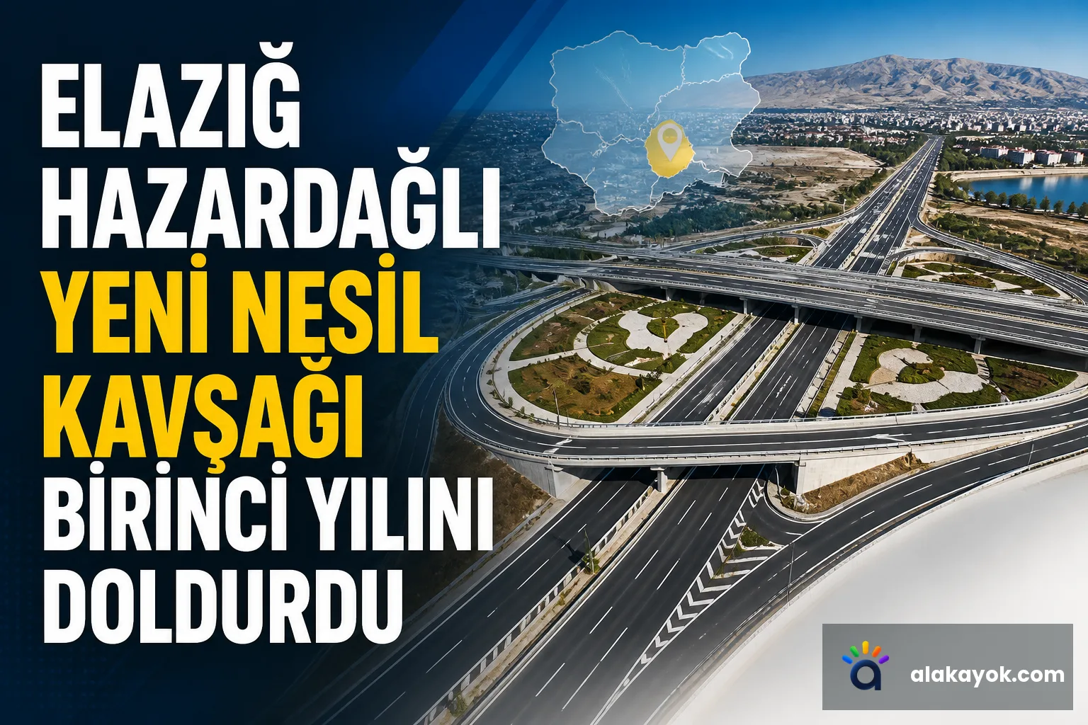 Elazığ Hazardağlı Yeni Nesil Kavşağı Birinci Yılını Doldurdu