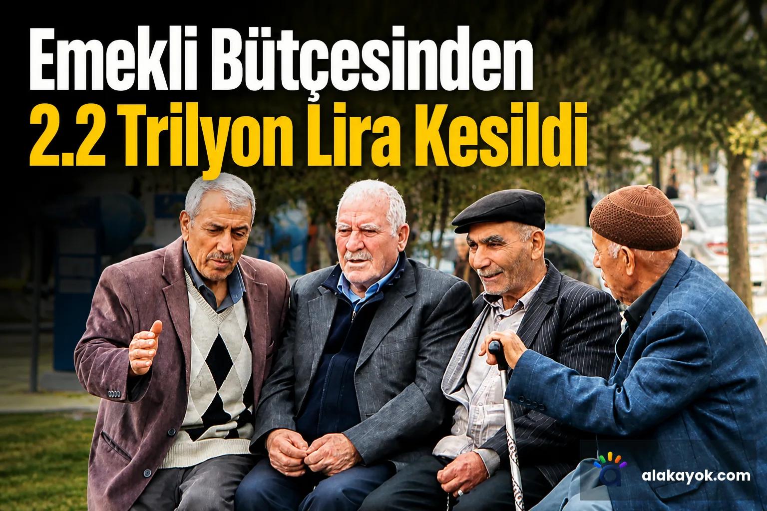 Emekli Bütçesinden 2.2 Trilyon Lira Kesildi