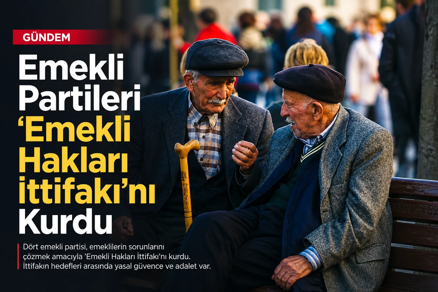 Emekli Partileri 'Emekli Hakları İttifakı'nı Kurdu