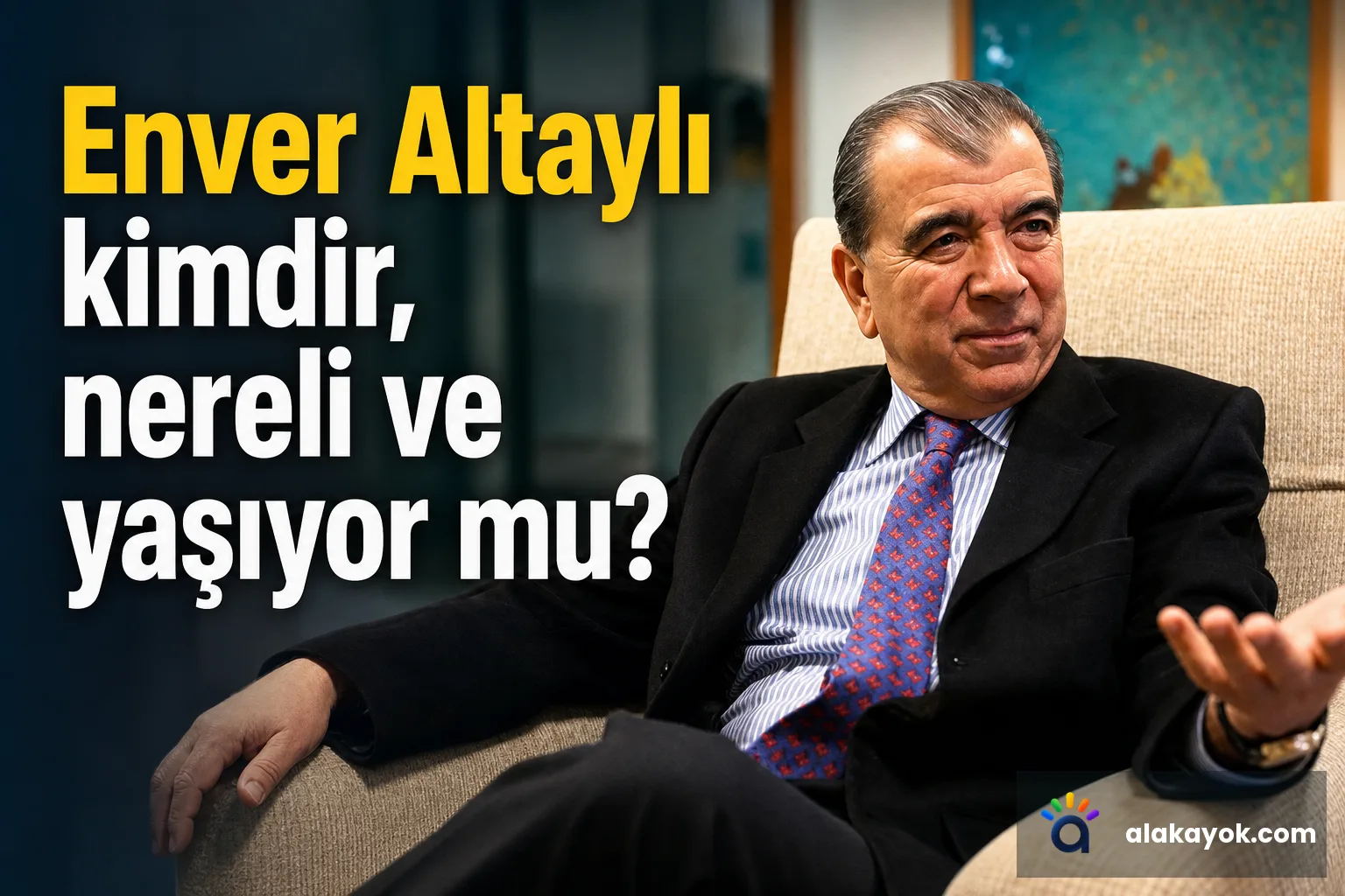 Enver Altaylı kimdir, nereli ve yaşıyor mu?