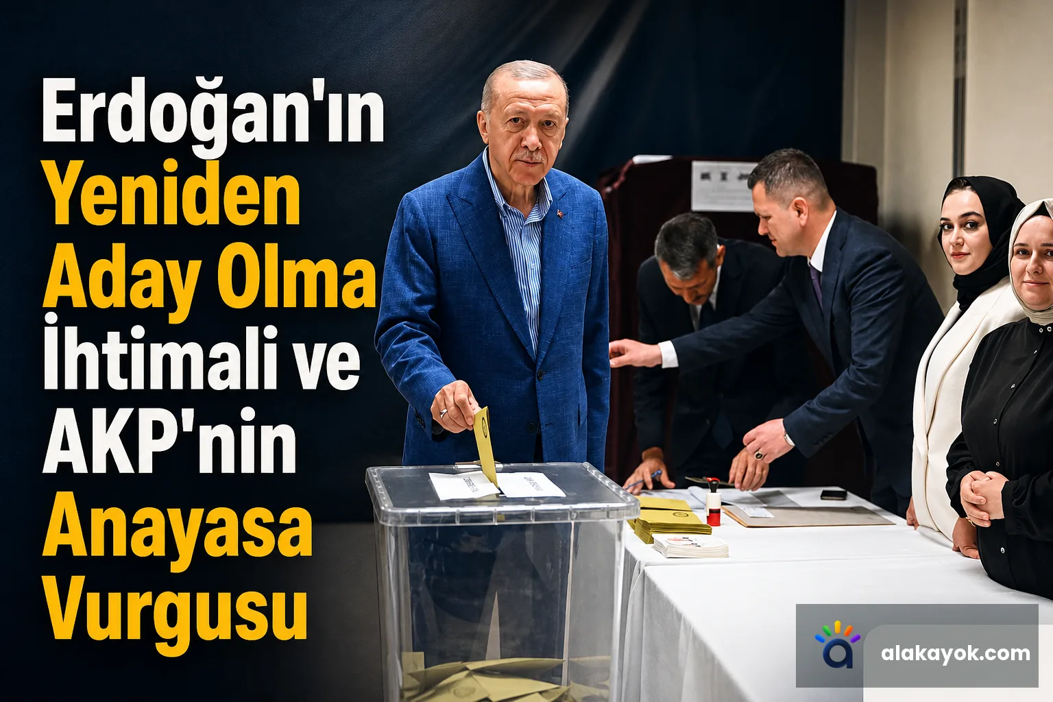 Erdoğan'ın Yeniden Aday Olma İhtimali ve AKP'nin Anayasa Vurgusu