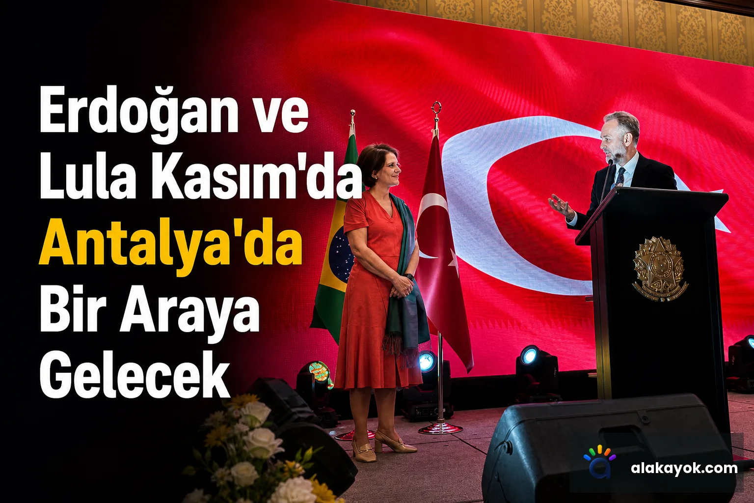 Erdoğan ve Lula Kasım'da Antalya'da Bir Araya Gelecek