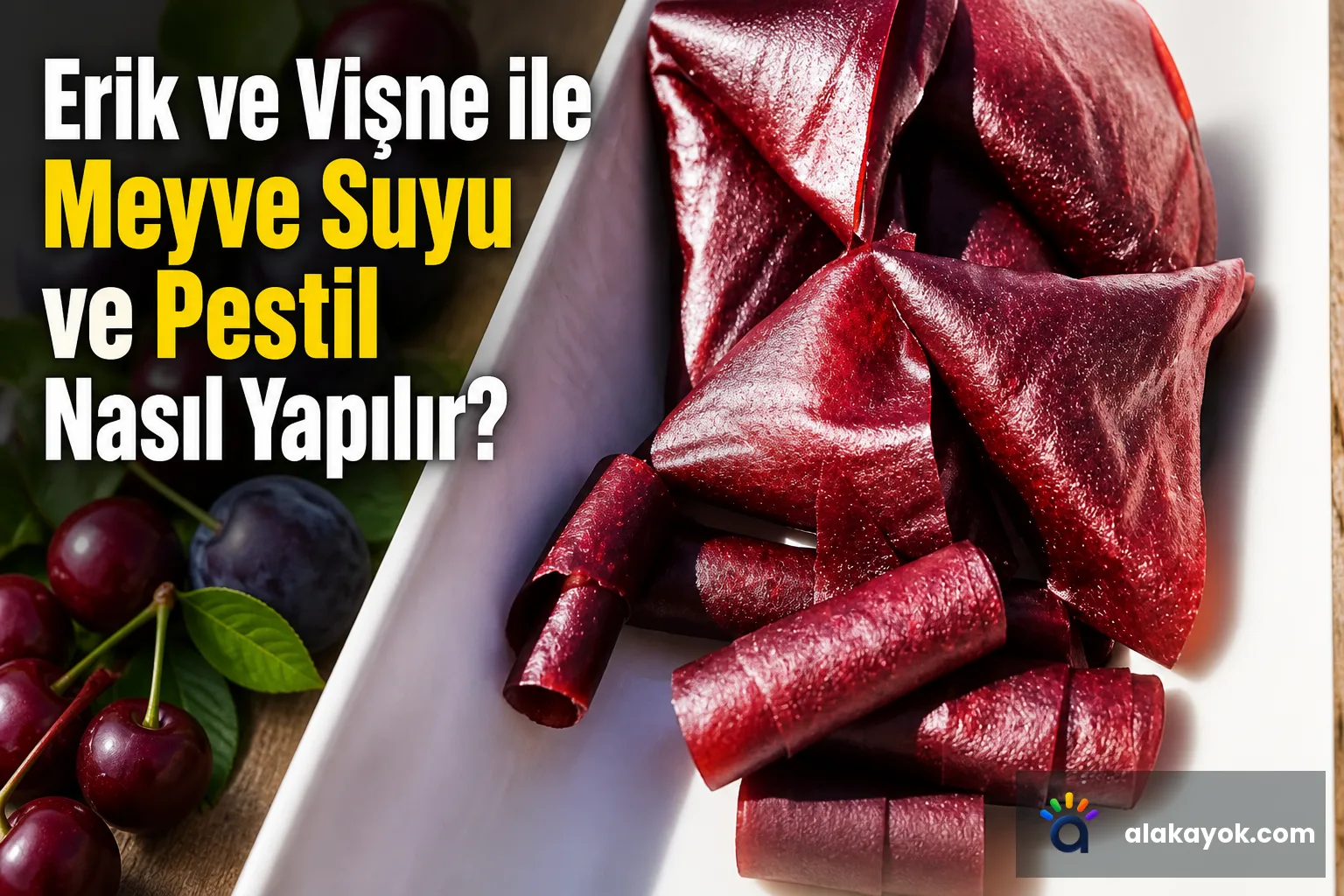 Erik ve Vişne ile Meyve Suyu ve Pestil Nasıl Yapılır?