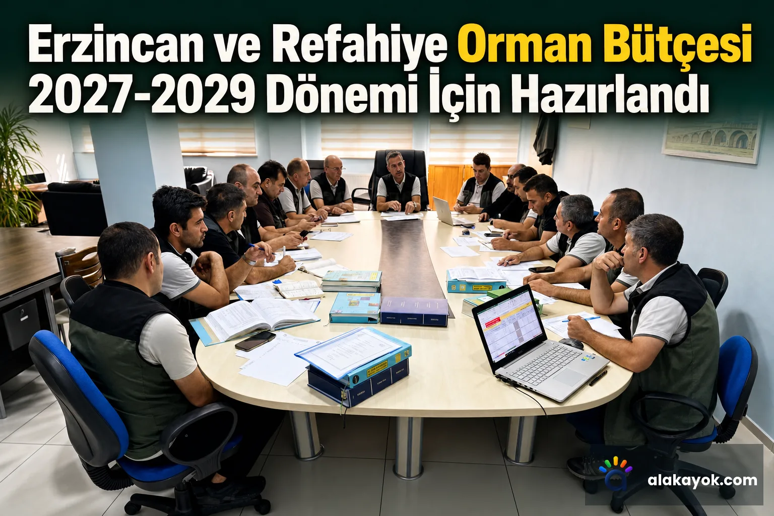 Erzincan ve Refahiye Orman Bütçesi 2027-2029 Dönemi İçin Hazırlandı