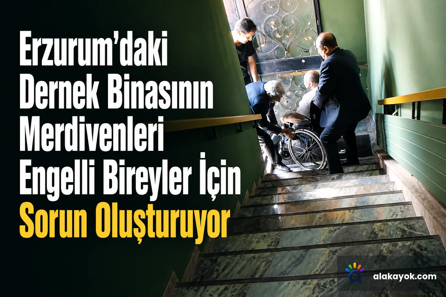 Erzurum'daki Dernek Binasının Merdivenleri Engelli Bireyler İçin Sorun Oluşturuyor