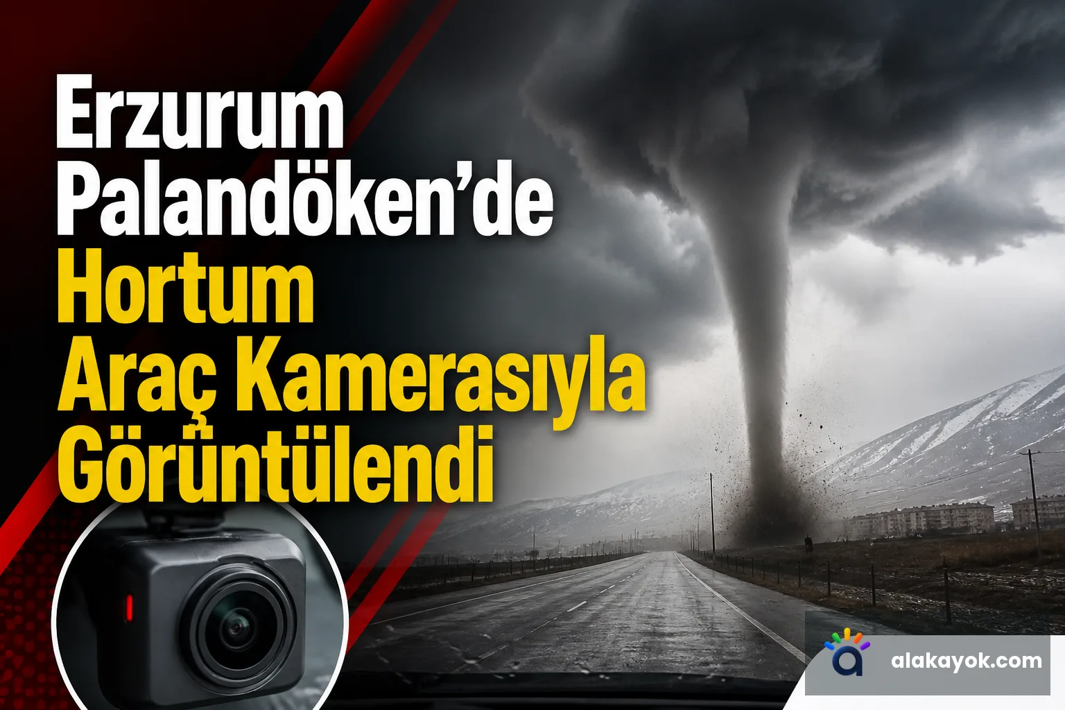 Erzurum Palandöken'de Hortum Araç Kamerasıyla Görüntülendi