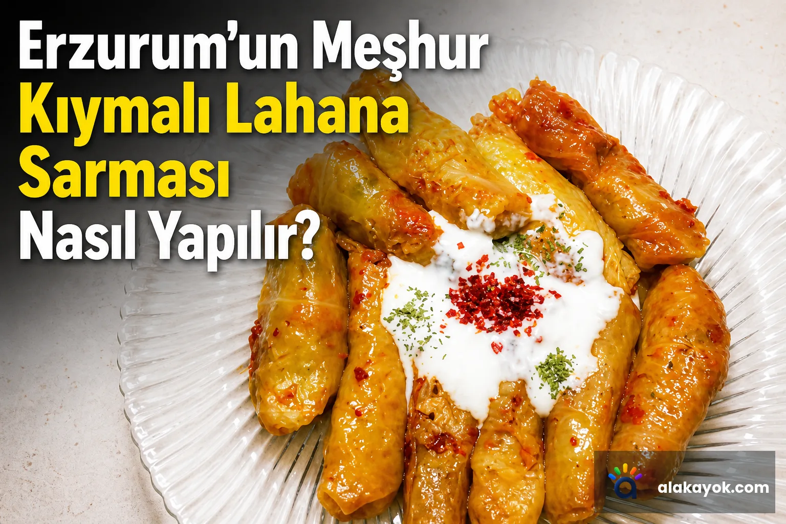 Erzurum'un Meşhur Kıymalı Lahana Sarması Nasıl Yapılır?