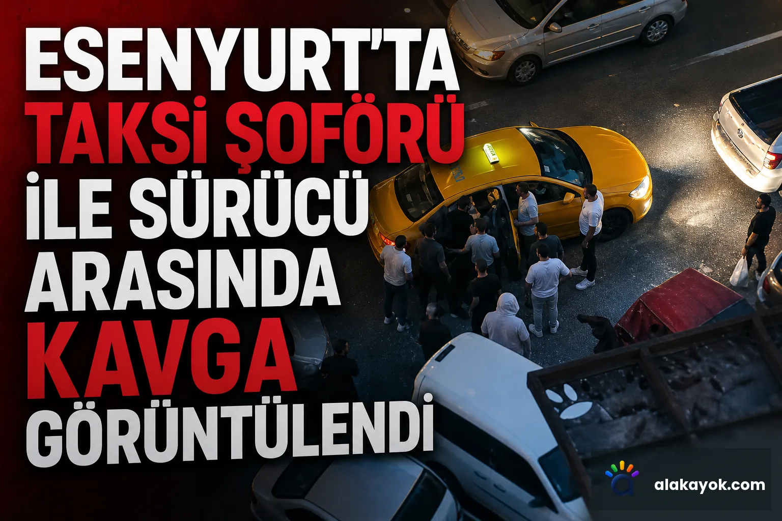 Esenyurt'ta Taksi Şoförü ile Sürücü Arasında Kavga Görüntülendi