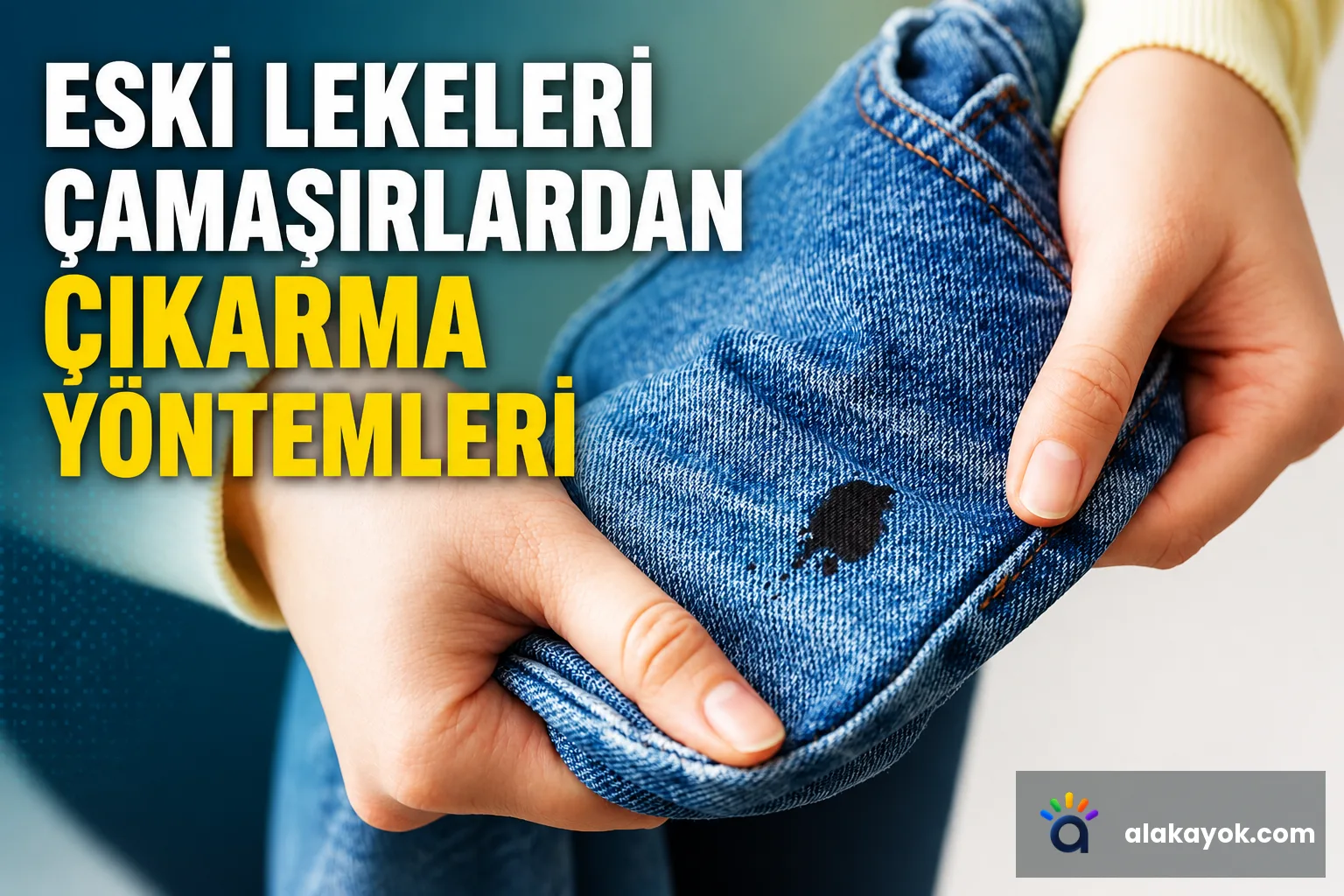 Eski Lekeleri Çamaşırlardan Çıkarma Yöntemleri