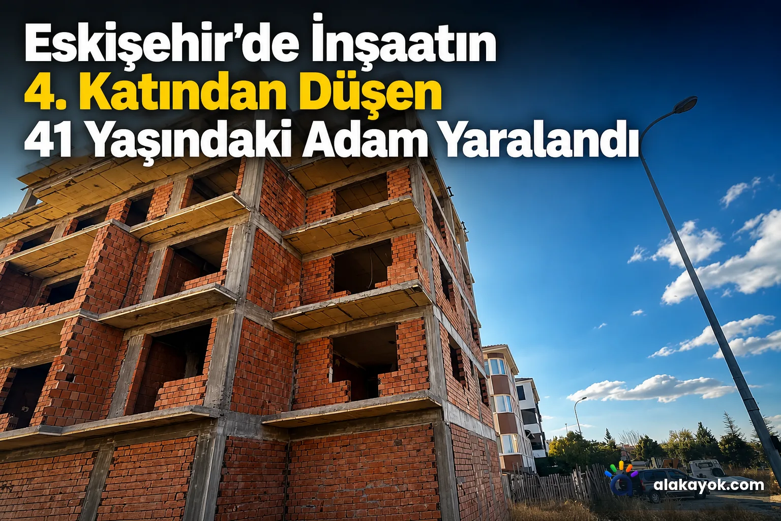 Eskişehir'de İnşaatın 4. Katından Düşen 41 Yaşındaki Adam Yaralandı