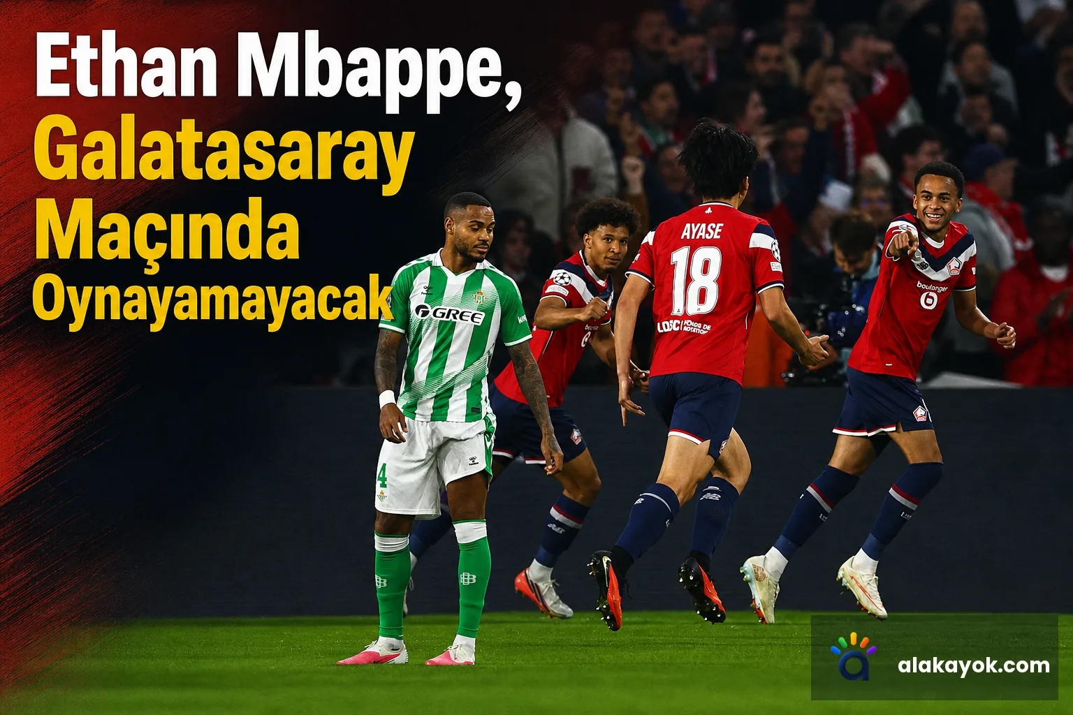 Ethan Mbappe, Galatasaray Maçında Oynayamayacak