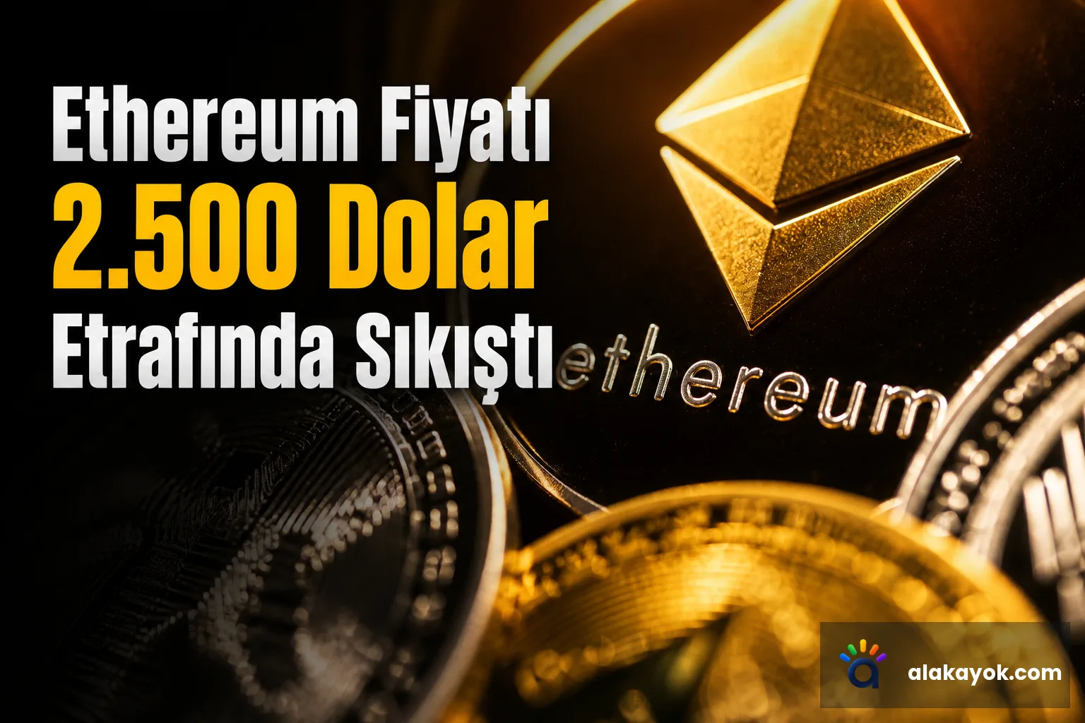 Ethereum Fiyatı 2.500 Dolar Etrafında Sıkıştı