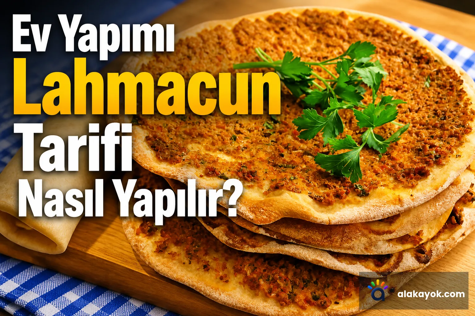 Ev Yapımı Lahmacun Tarifi Nasıl Yapılır?