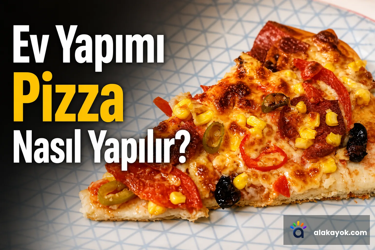 Ev Yapımı Pizza Nasıl Yapılır?