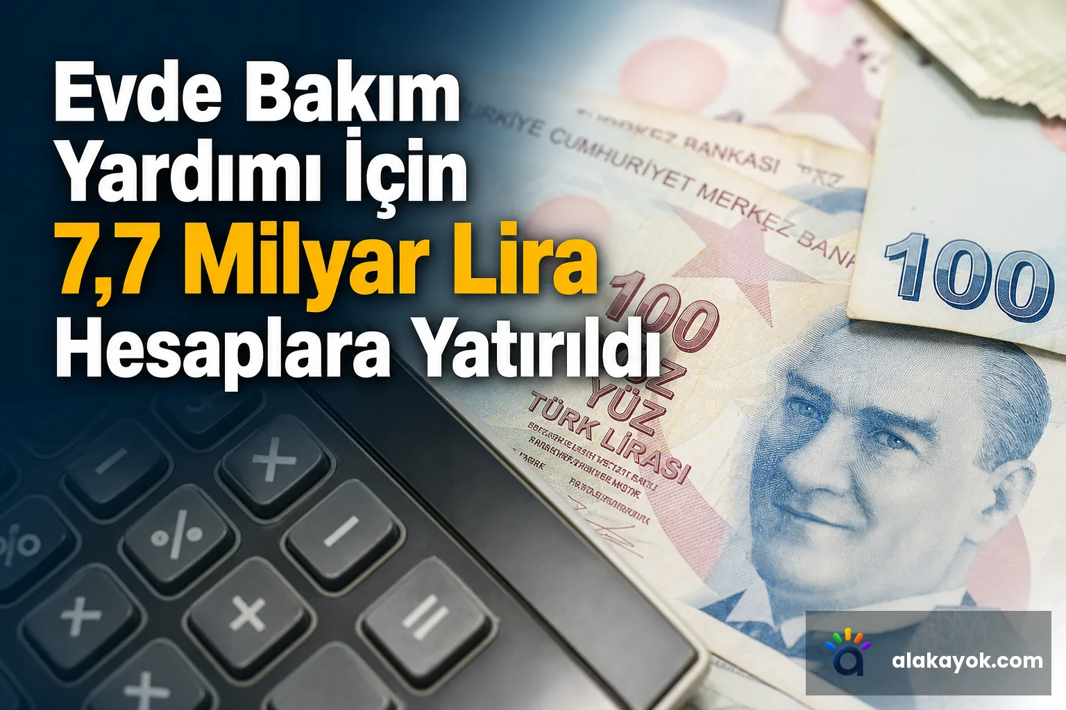 Evde Bakım Yardımı İçin 7,7 Milyar Lira Hesaplara Yatırıldı
