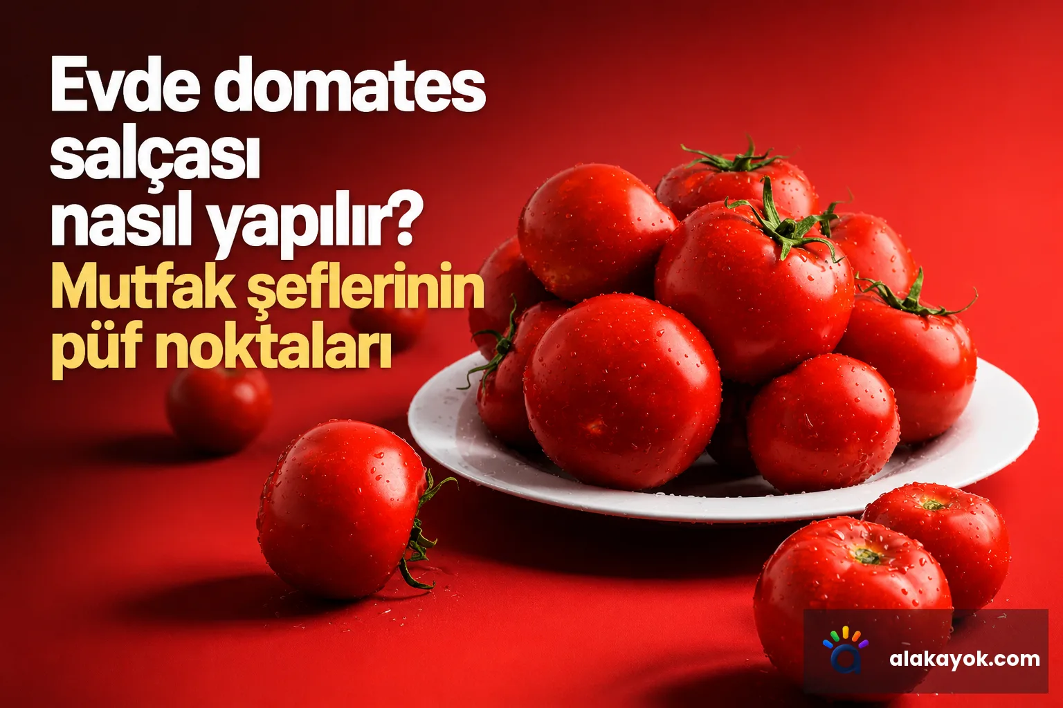 Evde domates salçası nasıl yapılır? Mutfak şeflerinin püf noktaları