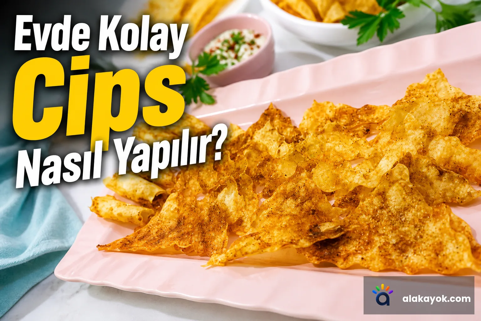 Evde Kolay Cips Nasıl Yapılır?