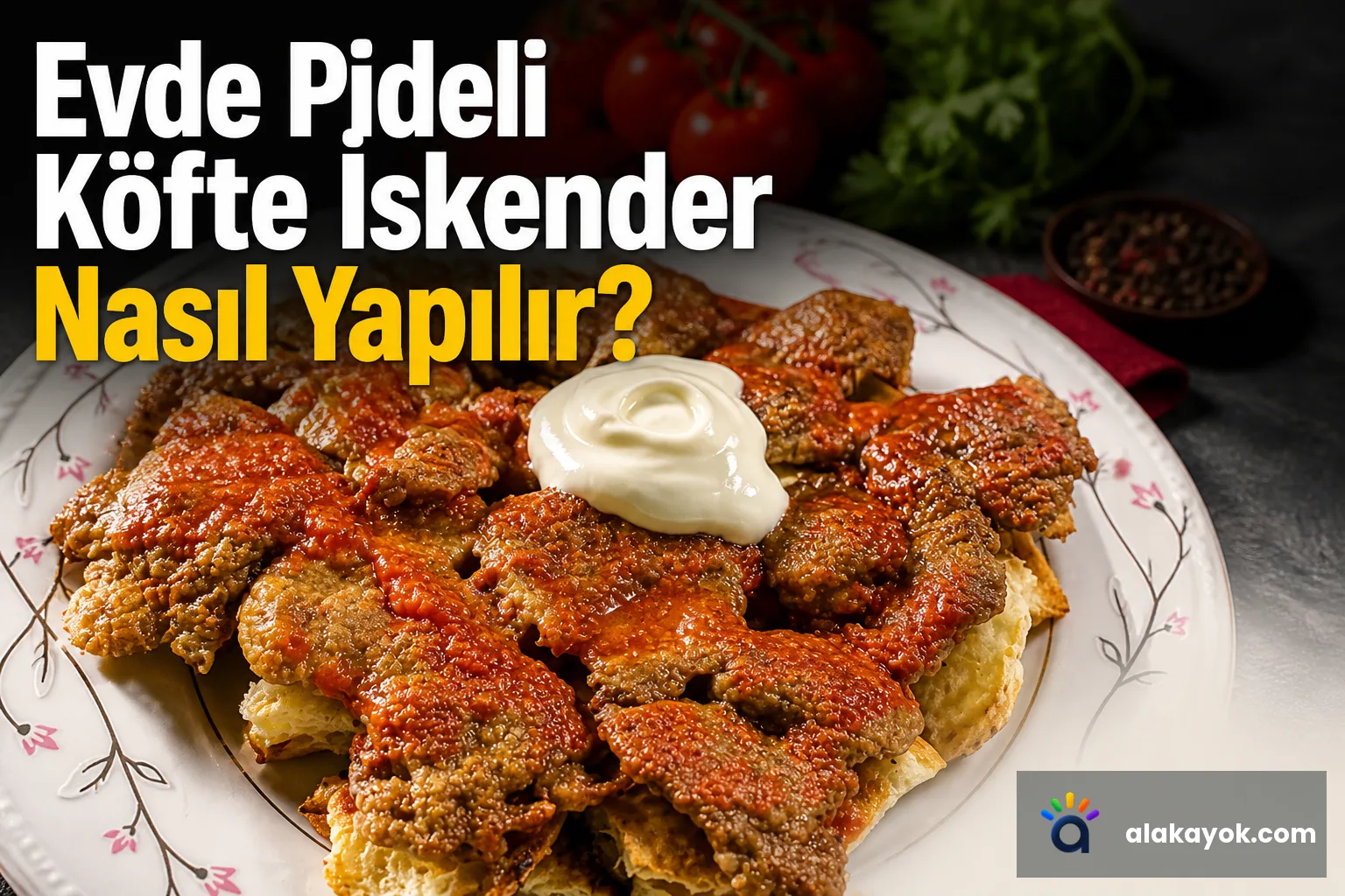 Evde Pideli Köfte İskender Nasıl Yapılır?