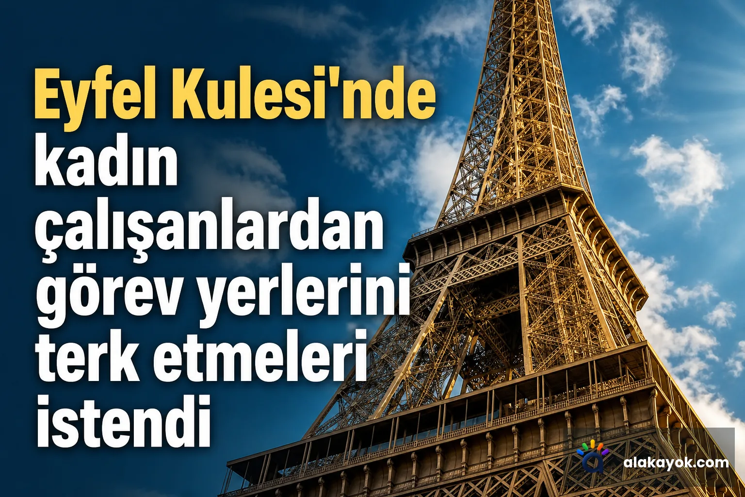 Eyfel Kulesi'nde kadın çalışanlardan görev yerlerini terk etmeleri istendi