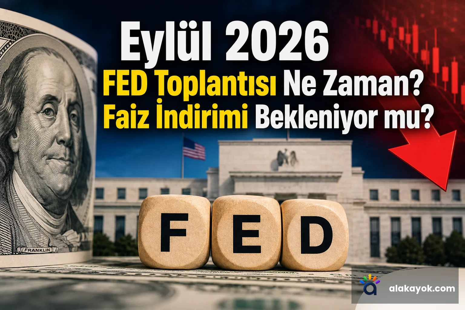 Eylül 2026 FED Toplantısı Ne Zaman? Faiz İndirimi Bekleniyor mu?