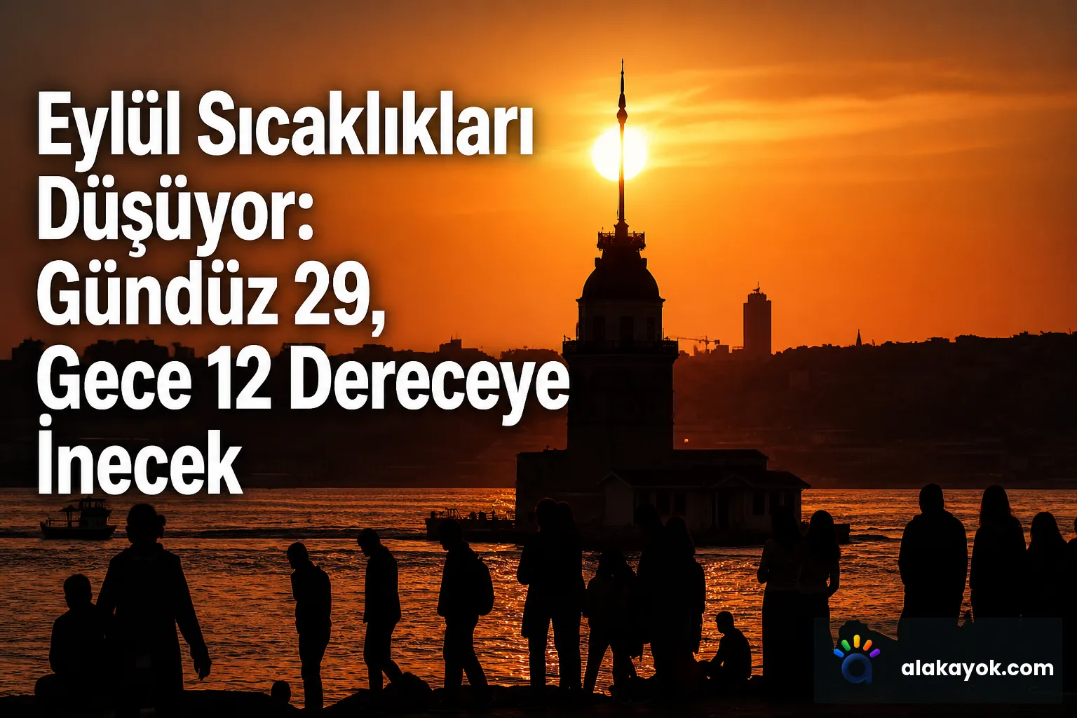 Eylül Sıcaklıkları Düşüyor: Gündüz 29, Gece 12 Dereceye İnecek