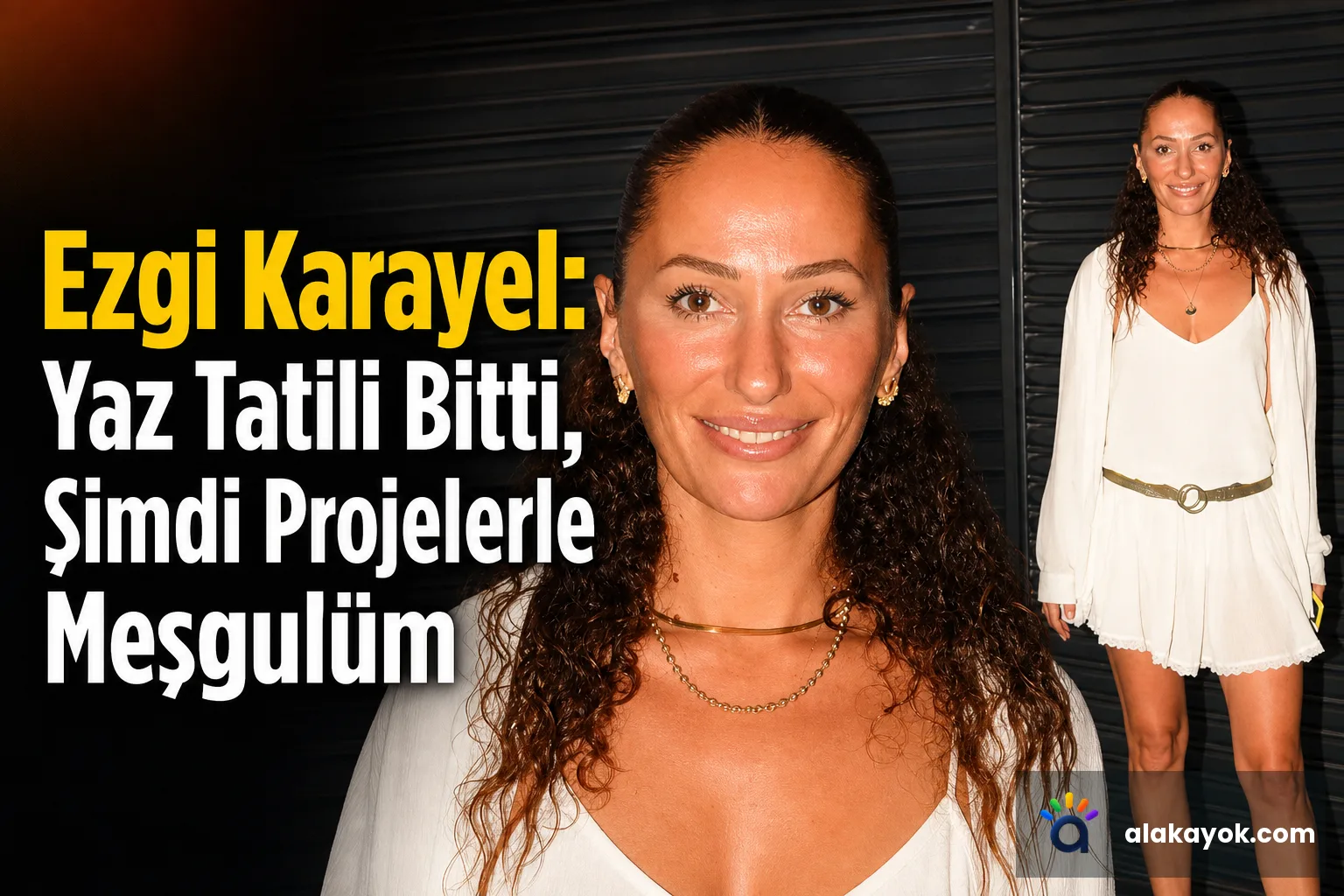 Ezgi Karayel: Yaz Tatili Bitti, Şimdi Projelerle Meşgulüm