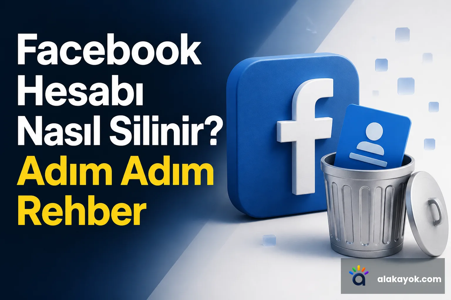 Facebook Hesabı Nasıl Silinir? Adım Adım Rehber