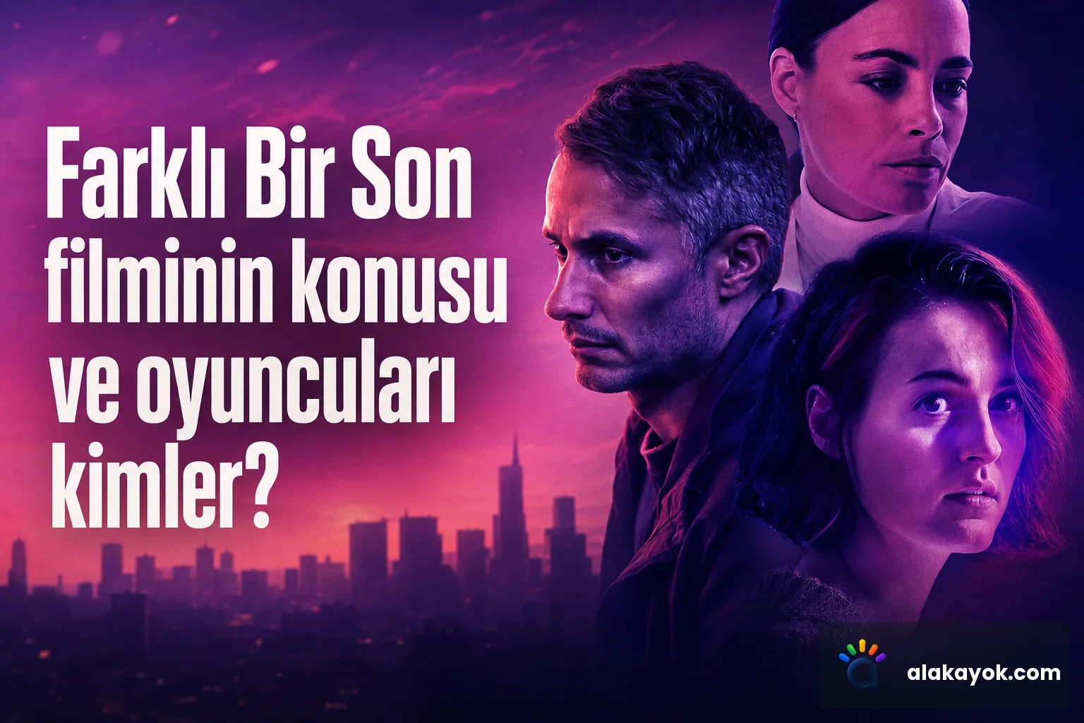 Farklı Bir Son filminin konusu ve oyuncuları kimler?