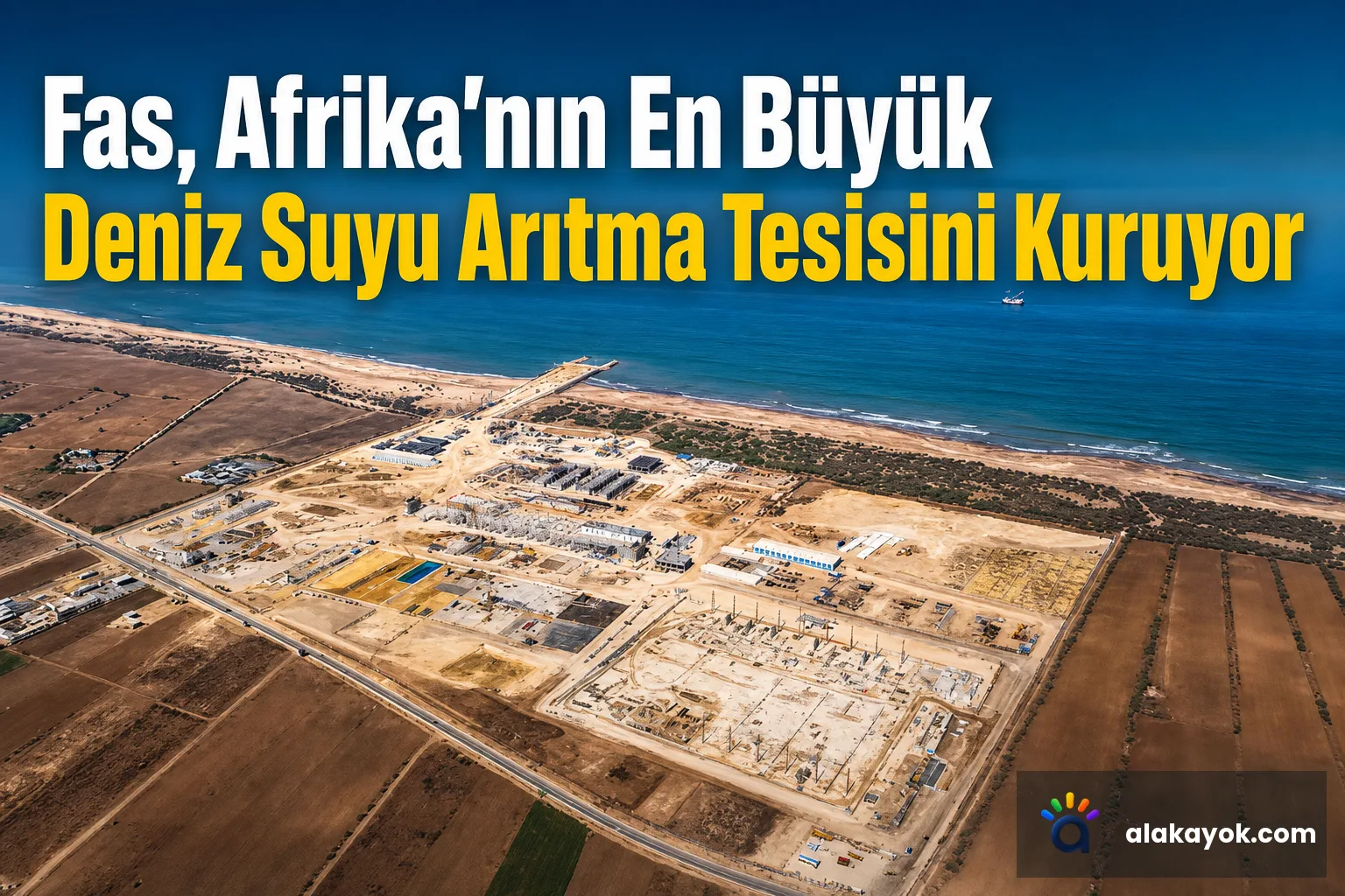 Fas, Afrika'nın En Büyük Deniz Suyu Arıtma Tesisini Kuruyor