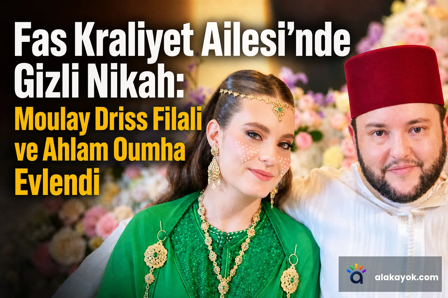 Fas Kraliyet Ailesi'nde Gizli Nikah: Moulay Driss Filali ve Ahlam Oumha Evlendi